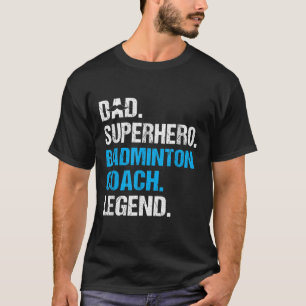 Dad Superhero Badminton Coach Funny Badminton Coac T-Shirt