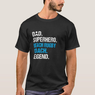 Dad Superhero Beach Rugby Coach Funny Humor T-Shirt