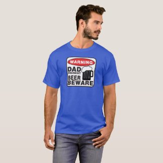 Dad T-Shirt - Beer Beware 