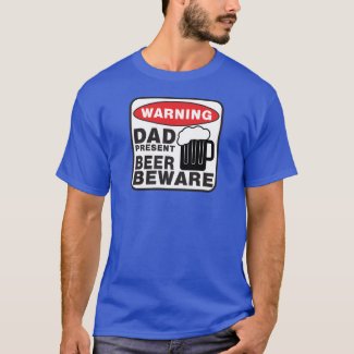 Dad T-Shirt - Beer Beware