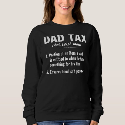 Dad Tax Definition  Dad Sweatshirt