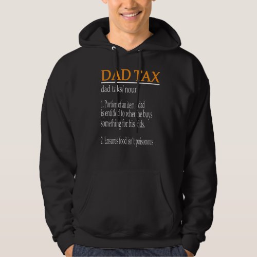 Dad Tax Definition  Fathers Day  6 Hoodie