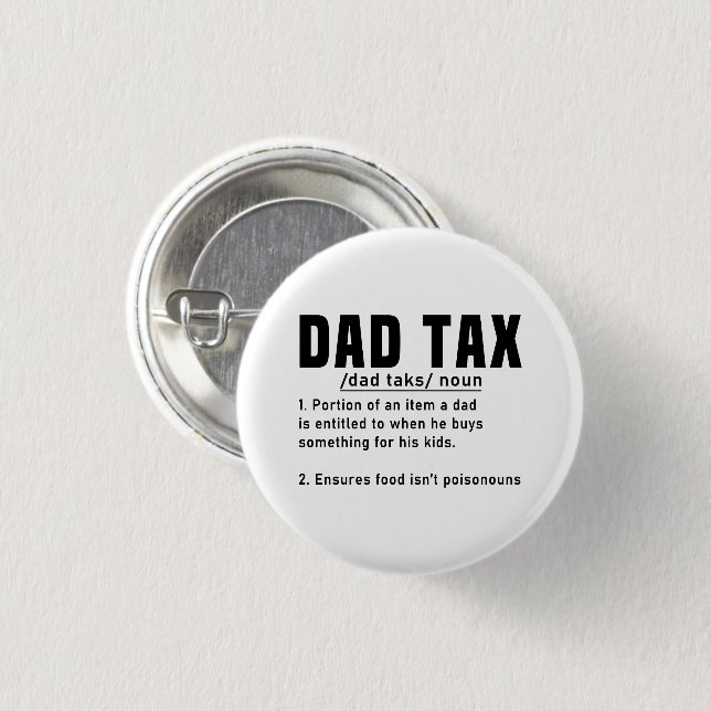 Dad Tax Definition Fathers Day Funny Father Cool Button (Front & Back)