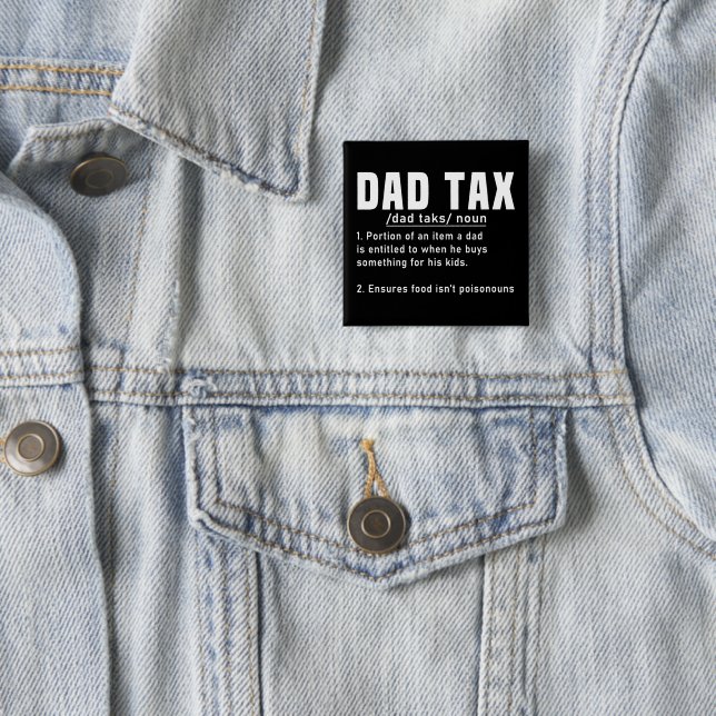 Dad Tax Definition Fathers Day Funny Father Cool Button (In Situ)