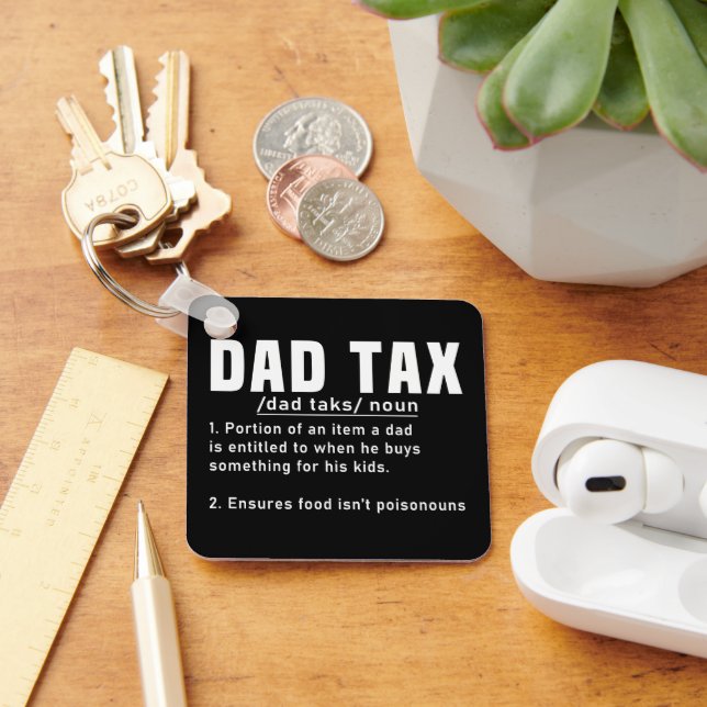 Dad Tax Definition Fathers Day Funny Father Cool Keychain (Desk)