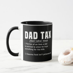 Dad Tax Definition Fathers Day Funny Father Cool Mug