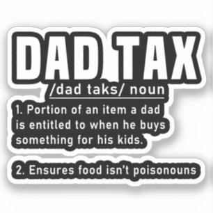 Dad Tax Definition Fathers Day Funny Father Cool Sticker