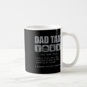 Dad Tax Definition Funny Dad Tax Jokes Dad Tax Fat Coffee Mug