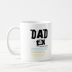 Dad Tax Definition Funny Fatherhood Life Coffee Mug