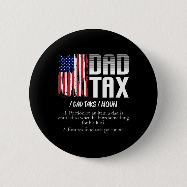 Dad Tax Definition Funny Fathers Day  Button (Front)