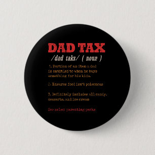 Dad Tax Definition Men Funny Father's Day 11 Button