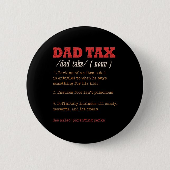 Dad Tax Definition Men Funny Father's Day 11  Button (Front)
