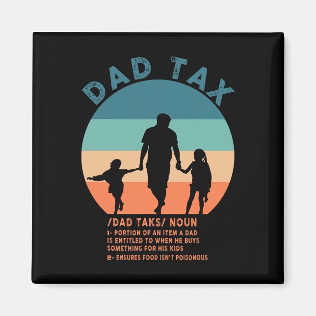 Dad Tax Definition Men Funny Father's Day 12  Magnet (Front)