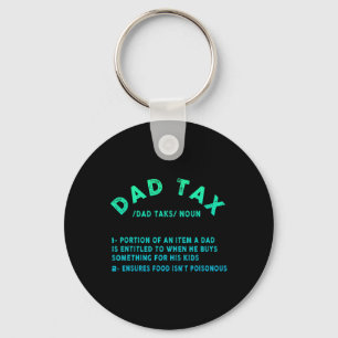 Dad Tax Definition Men Funny Father's Day 9 Keychain