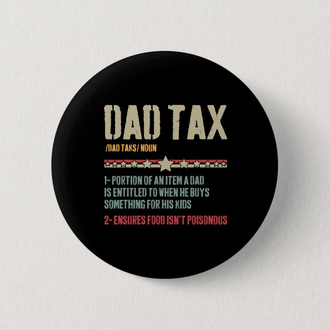 Dad Tax Definition Sarcastic Funny Father's Day  Button (Front)