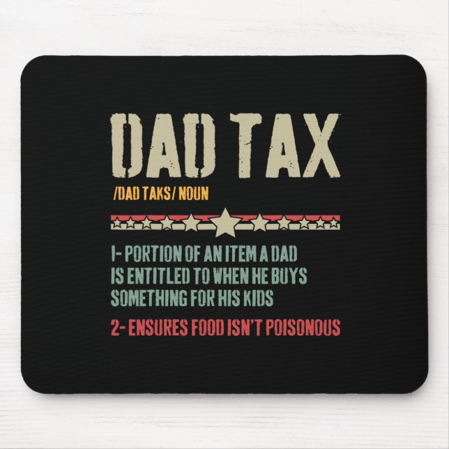 Dad Tax Definition Sarcastic Funny Father's Day  Mouse Pad (Front)