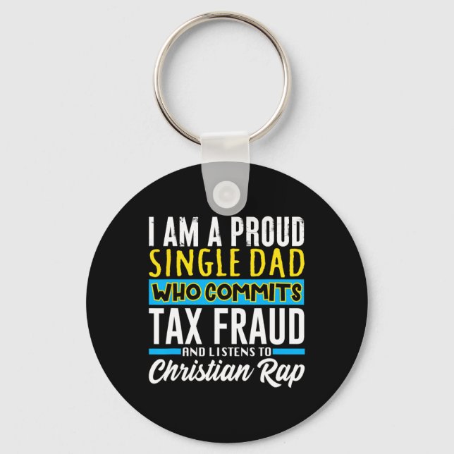 Dad Tax Fraud Meme Funny Cringe Oddly Specific  Keychain (Front)