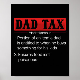 Dad Tax Funny Dad Tax Definition Father's Day 1 Poster