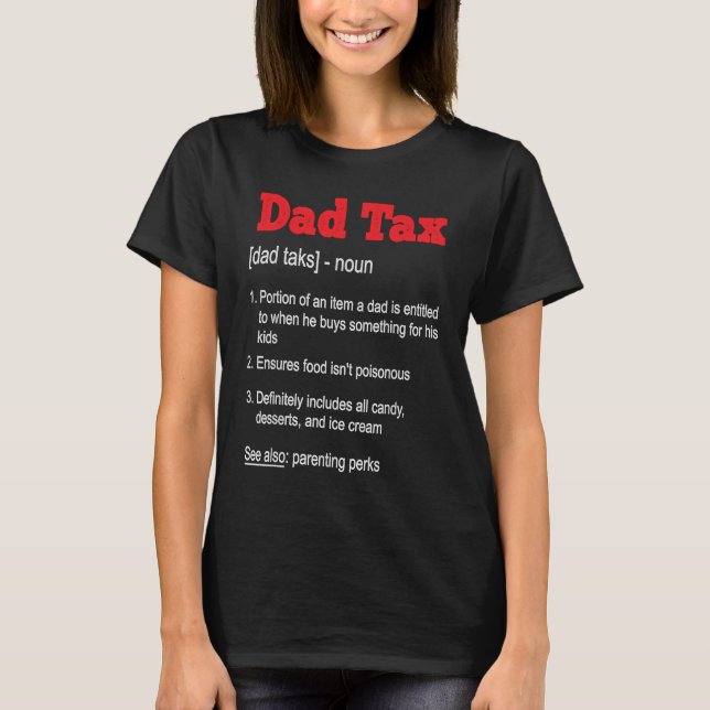 Dad Tax Funny Definition Fathers Day 2023 T-Shirt (Front)
