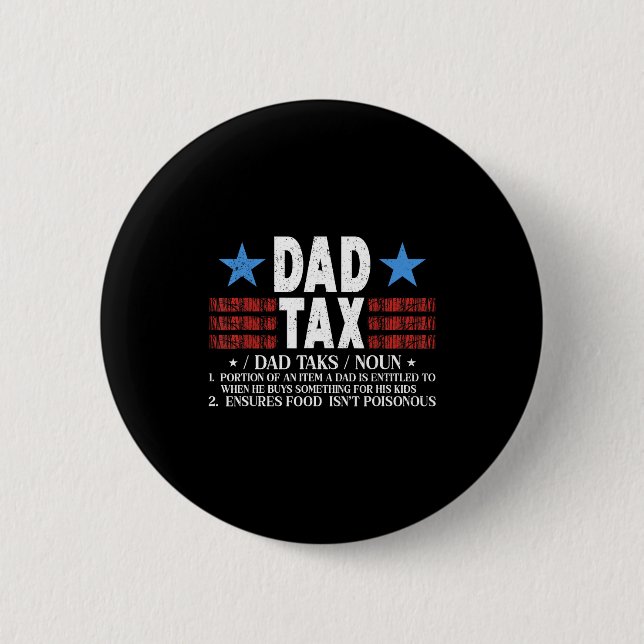 Dad Tax Funny Definition Father's Day For Dad Son  Button (Front)