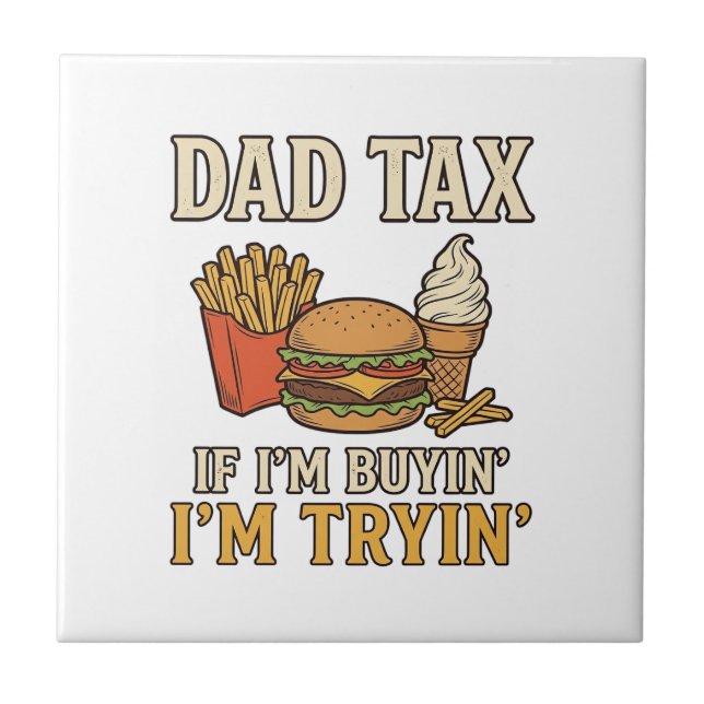 Dad Tax Funny Fast Food Dad Quote Vector Design_1 Ceramic Tile (Front)