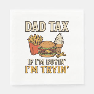 Dad Tax Funny Fast Food Dad Quote Vector Design_1 Napkins