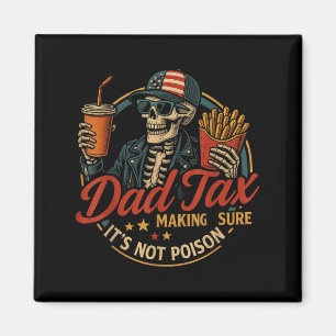 Dad Tax Funny Father's Day & 4th Of July Magnet