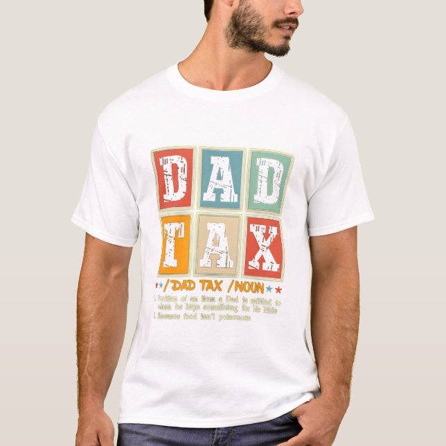 Dad Tax Funny Foodie Snack Humor T-Shirt (Front)