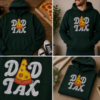 Dad Tax Funny Pizza Gift Embroidered Hoodie