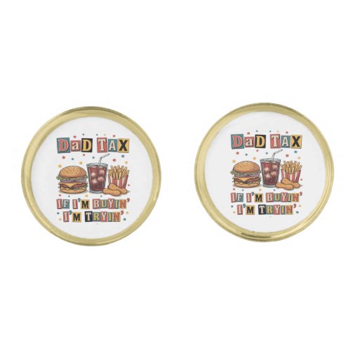 Dad Tax If I’m Buyin’ I’m Tryin’ Cufflinks