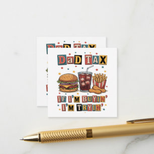 Dad Tax If I’m Buyin’ I’m Tryin’ Enclosure Card