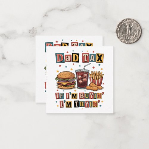 Dad Tax If I’m Buyin’ I’m Tryin’ Note Card