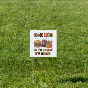 Dad Tax If I’m Buyin’ I’m Tryin’ Sign