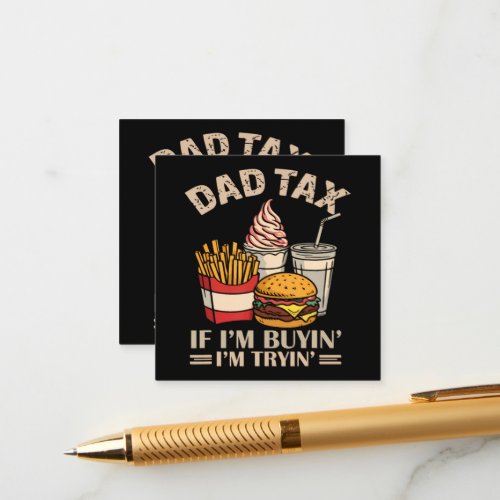 Dad Tax If I'M Buyin' I'M Tryin' Enclosure Card