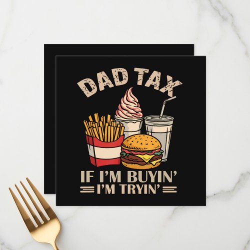 Dad Tax If I'M Buyin' I'M Tryin' Menu