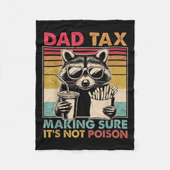 Dad Tax Making Sure It's Not Ison Father's Day Men Fleece Blanket (Front)