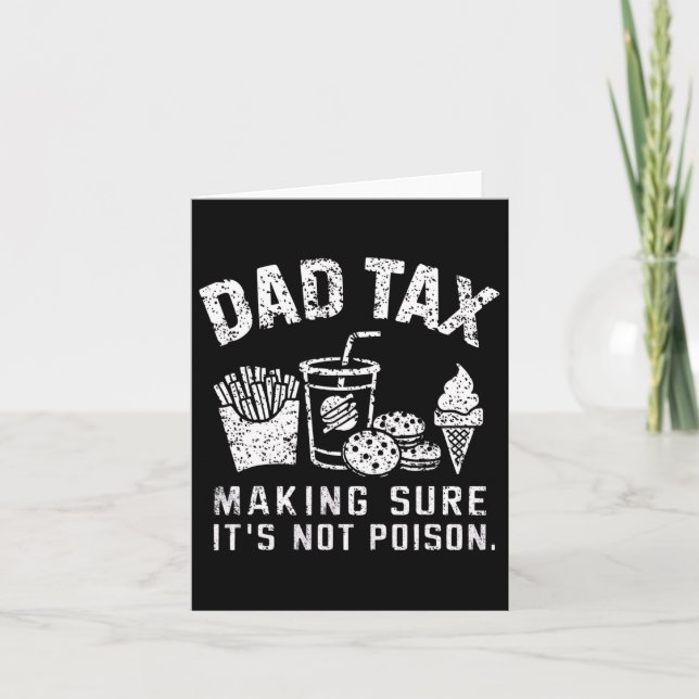 Dad Tax Making Sure It's Not Poison  Card (Front)