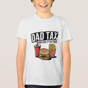 Dad Tax Making Sure Its Not Poison Fathers Day _1  Tri-Blend Shirt
