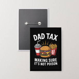 Dad Tax Making Sure It's Not Poison Father's Day Button