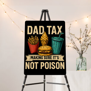 Dad Tax Making Sure It's Not Poison Father's Day Foam Board