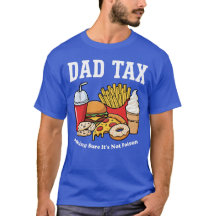 Dad Tax Making Sure its not Poison Fathers Day