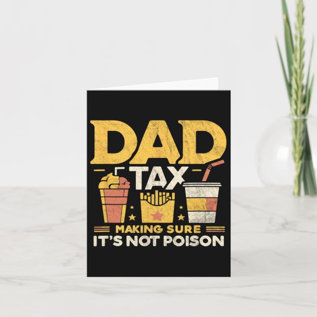 Dad Tax Making Sure It's Not Poison Funny Fathers  Card (Front)