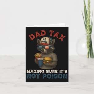 Dad Tax Making Sure It's Not Poison Funny Father's Card
