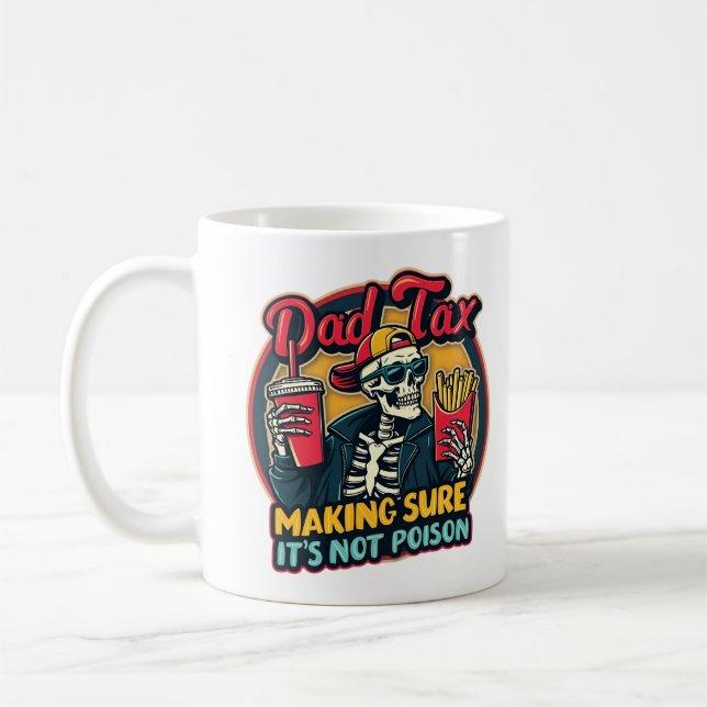 Dad Tax Making Sure It's Not Poison Funny Father's Coffee Mug (Left)