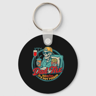 Dad Tax Making Sure Its Not Poison Funny Fathers D Keychain