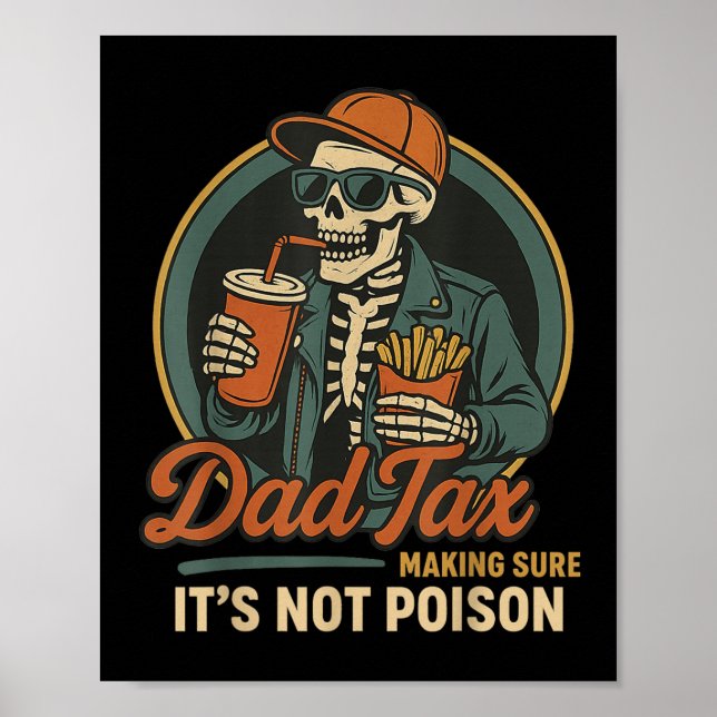 Dad Tax Making Sure Its Not Poison Funny Fathers D Poster (Front)
