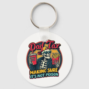 Dad Tax Making Sure It's Not Poison Funny Father's Keychain