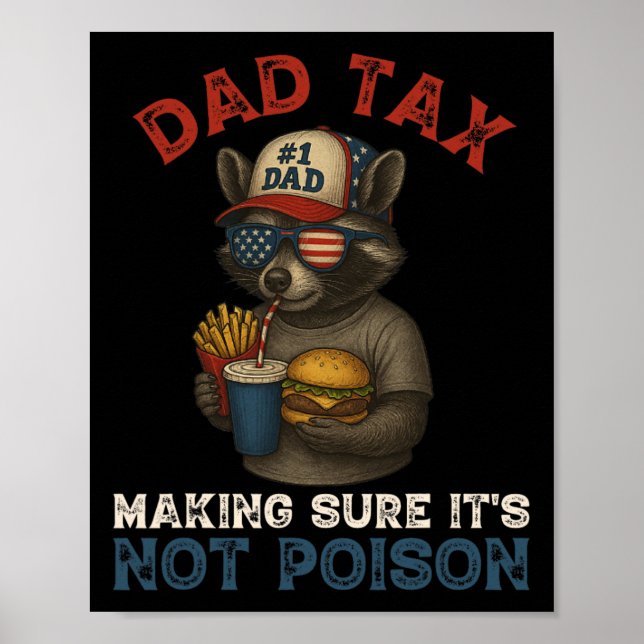 Dad Tax Making Sure It's Not Poison Funny Father's Poster (Front)