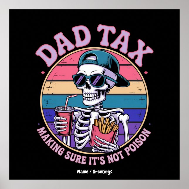 Dad Tax Making Sure It's Not Poison Funny Skeleton Poster (Front)
