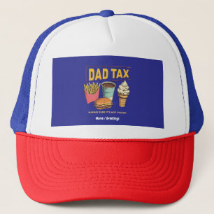 Dad Tax: Making Sure It's Not Poison Funny Trucker Hat